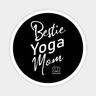 Bestie Yoga Mom, Yoga inspiration Magnet